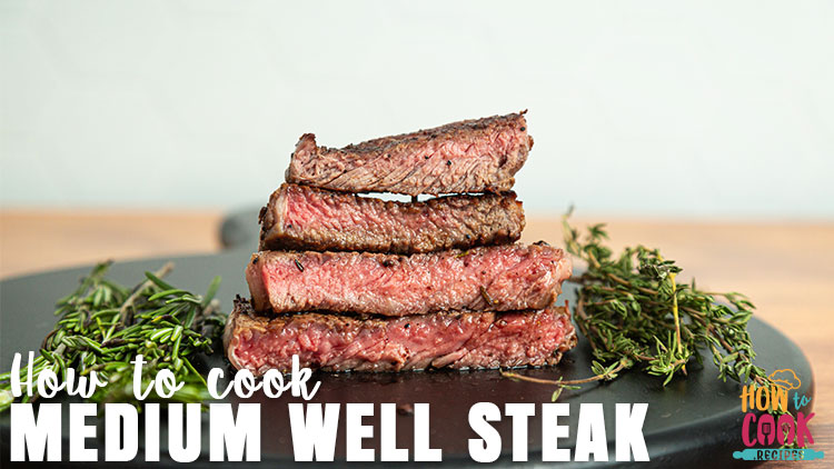 How to cook medium well steak